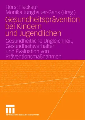Jungbauer-Gans / Hackauf |  Gesundheitsprävention bei Kindern und Jugendlichen | Buch |  Sack Fachmedien