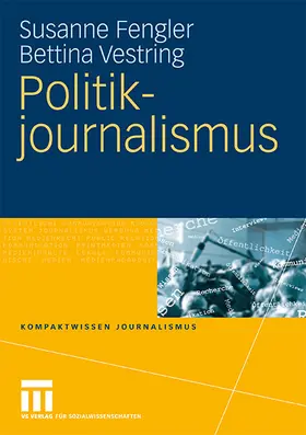 Vestring / Fengler |  Politikjournalismus | Buch |  Sack Fachmedien