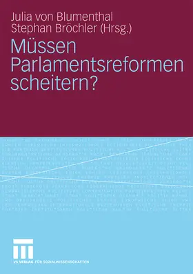 Bröchler / Blumenthal |  Müssen Parlamentsreformen scheitern? | Buch |  Sack Fachmedien