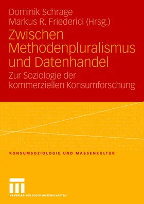 Friederici / Schrage |  Zwischen Methodenpluralismus und Datenhandel | Buch |  Sack Fachmedien