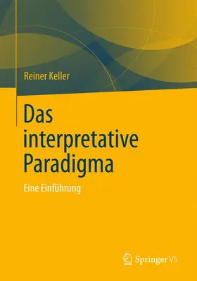 Keller | Das Interpretative Paradigma | Buch | 978-3-531-15546-3 | www2.sack.de