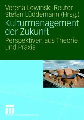 Lüddemann / Lewinski-Reuter |  Kulturmanagement der Zukunft | Buch |  Sack Fachmedien