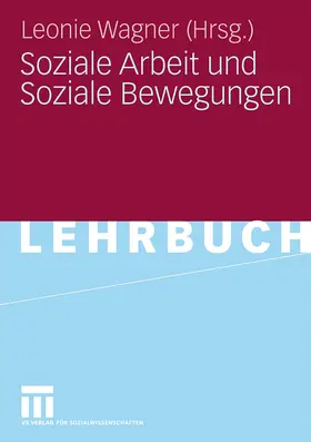 Wagner |  Soziale Arbeit und Soziale Bewegungen | Buch |  Sack Fachmedien