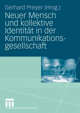 Preyer |  Neuer Mensch und kollektive Identität in der Kommunikationsgesellschaft | Buch |  Sack Fachmedien