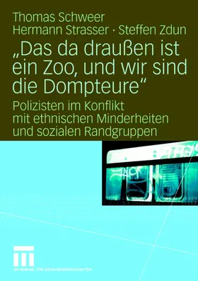Strasser / Schweer / Zdun |  "Das da draußen ist ein Zoo, und wir sind die Dompteure" | Buch |  Sack Fachmedien