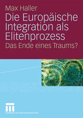 Haller |  Die Europäische Integration als Elitenprozess | Buch |  Sack Fachmedien