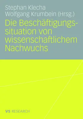 Krumbein / Klecha |  Die Beschäftigungssituation von wissenschaftlichem Nachwuchs | Buch |  Sack Fachmedien