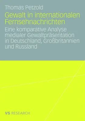 Petzold |  Gewalt in internationalen Fernsehnachrichten | Buch |  Sack Fachmedien