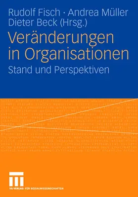 Fisch / Beck / Müller |  Veränderungen in Organisationen | Buch |  Sack Fachmedien