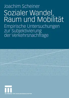 Scheiner |  Sozialer Wandel, Raum und Mobilität | Buch |  Sack Fachmedien