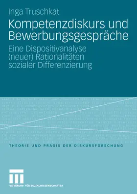 Truschkat |  Kompetenzdiskurs und Bewerbungsgespräche | Buch |  Sack Fachmedien