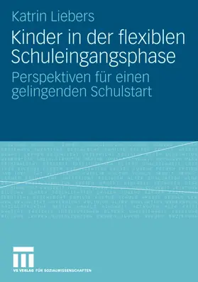 Liebers |  Kinder in der flexiblen Schuleingangsphase | Buch |  Sack Fachmedien