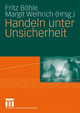 Weihrich / Böhle |  Handeln unter Unsicherheit | Buch |  Sack Fachmedien