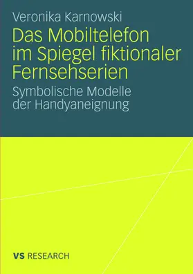 Karnowski |  Das Mobiltelefon im Spiegel fiktionaler Fernsehserien | Buch |  Sack Fachmedien