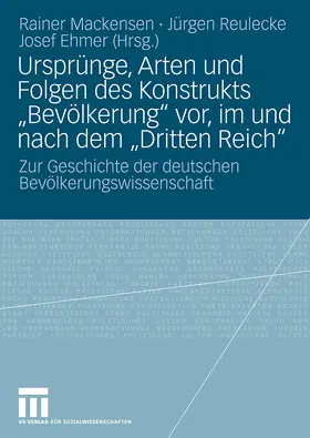 Mackensen / Ehmer / Reulecke |  Ursprünge, Arten und Folgen des Konstrukts "Bevölkerung" vor, im und nach dem "Dritten Reich" | Buch |  Sack Fachmedien