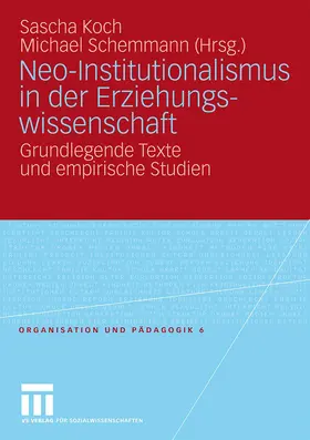 Koch / Schemmann |  Neo-Institutionalismus in der Erziehungswissenschaft | Buch |  Sack Fachmedien