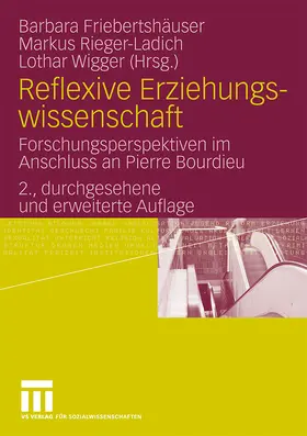Friebertshäuser / Wigger / Rieger-Ladich |  Reflexive Erziehungswissenschaft | Buch |  Sack Fachmedien