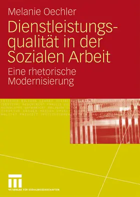 Oechler |  Dienstleistungsqualität in der Sozialen Arbeit | Buch |  Sack Fachmedien