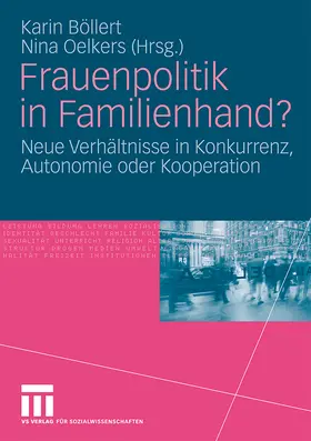 Oelkers / Böllert |  Frauenpolitik in Familienhand? | Buch |  Sack Fachmedien
