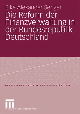 Senger |  Die Reform der Finanzverwaltung in der Bundesrepublik Deutschland | Buch |  Sack Fachmedien