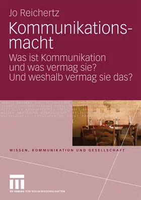 Reichertz | Kommunikationsmacht | Buch | 978-3-531-16768-8 | sack.de