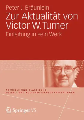 Bräunlein | Zur Aktualität von Victor W. Turner | Buch | 978-3-531-16907-1 | sack.de