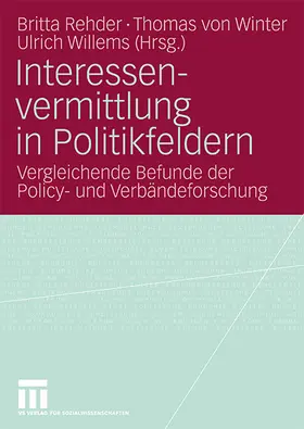 Rehder / Willems / Winter | Interessenvermittlung in Politikfeldern | Buch | 978-3-531-16932-3 | sack.de