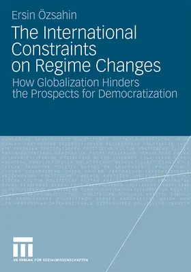 Oezsahin |  The International Constraints on Regime Changes | Buch |  Sack Fachmedien