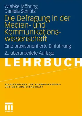 Möhring / Schlütz |  Die Befragung in der Medien- und Kommunikationswissenschaft | Buch |  Sack Fachmedien