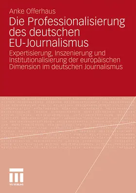 Offerhaus |  Die Professionalisierung des deutschen EU-Journalismus | Buch |  Sack Fachmedien