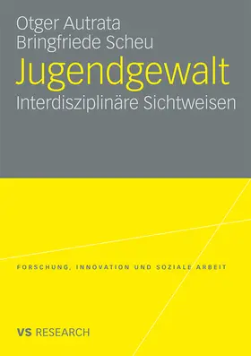 Scheu / Autrata |  Jugendgewalt | Buch |  Sack Fachmedien