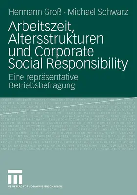 Schwarz / Groß |  Arbeitszeit, Altersstrukturen und Corporate Social Responsibility | Buch |  Sack Fachmedien