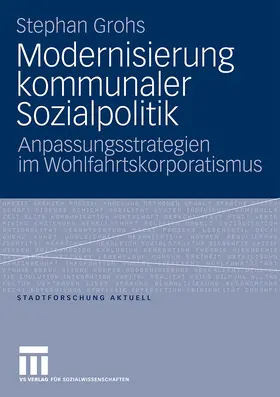 Grohs |  Modernisierung kommunaler Sozialpolitik | Buch |  Sack Fachmedien