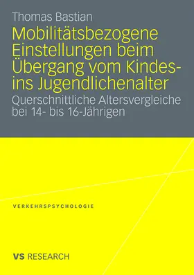 Bastian |  Mobilitätsbezogene Einstellungen beim Übergang vom Kindes- ins Jugendlichenalter | Buch |  Sack Fachmedien
