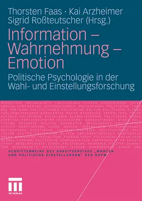 Faas / Roßteutscher / Arzheimer |  Information - Wahrnehmung - Emotion | Buch |  Sack Fachmedien