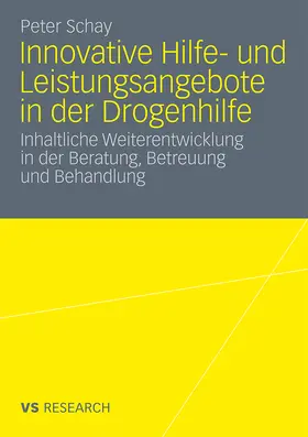 Schay |  Innovative Hilfe- und Leistungsangebote in der Drogenhilfe | Buch |  Sack Fachmedien