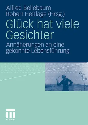 Hettlage / Bellebaum |  Glück hat viele Gesichter | Buch |  Sack Fachmedien