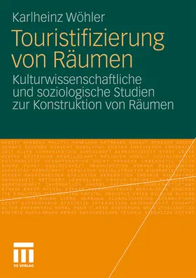 Wöhler |  Touristifizierung von Räumen | Buch |  Sack Fachmedien