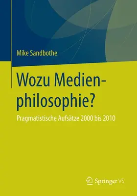 Sandbothe |  Wozu Medienphilosophie? | Buch |  Sack Fachmedien