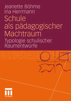 Herrmann / Böhme |  Schule als pädagogischer Machtraum | Buch |  Sack Fachmedien