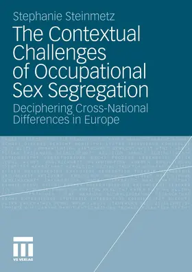 Steinmetz |  The Contextual Challenges of Occupational Sex Segregation | Buch |  Sack Fachmedien