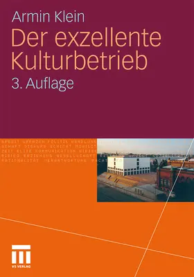 Klein |  Der exzellente Kulturbetrieb | Buch |  Sack Fachmedien