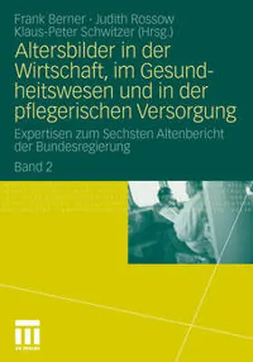 Berner / Schwitzer / Rossow |  Altersbilder in der Wirtschaft, im Gesundheitswesen und in der pflegerischen Versorgung | Buch |  Sack Fachmedien