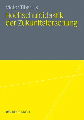 Tiberius |  Hochschuldidaktik der Zukunftsforschung | Buch |  Sack Fachmedien