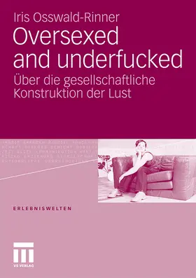 Osswald-Rinner |  Oversexed and underfucked | Buch |  Sack Fachmedien