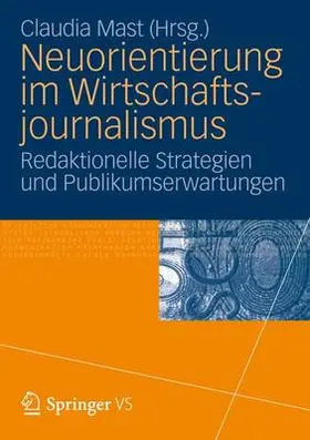 Mast |  Neuorientierung im Wirtschaftjournalismus | Buch |  Sack Fachmedien