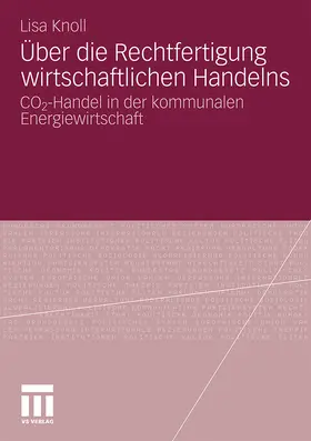 Knoll |  Über die Rechtfertigung wirtschaftlichen Handelns | Buch |  Sack Fachmedien