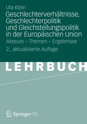 Klein |  Geschlechterverhältnisse, Geschlechterpolitik und Gleichstellungspolitik in der Europäischen Union | Buch |  Sack Fachmedien