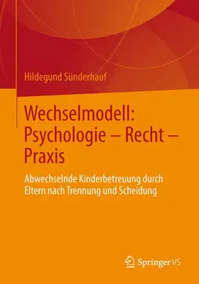 Sünderhauf |  Wechselmodell: Psychologie - Recht - Praxis | Buch |  Sack Fachmedien