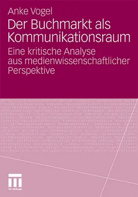 Vogel |  Der Buchmarkt als Kommunikationsraum | Buch |  Sack Fachmedien